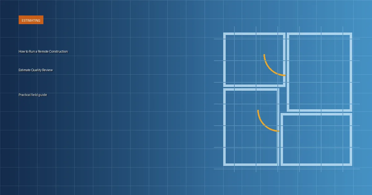 How to Run a Remote Construction Estimate Quality Review article thumbnail