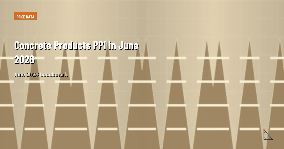 Concrete Products PPI in June 2026 thumbnail