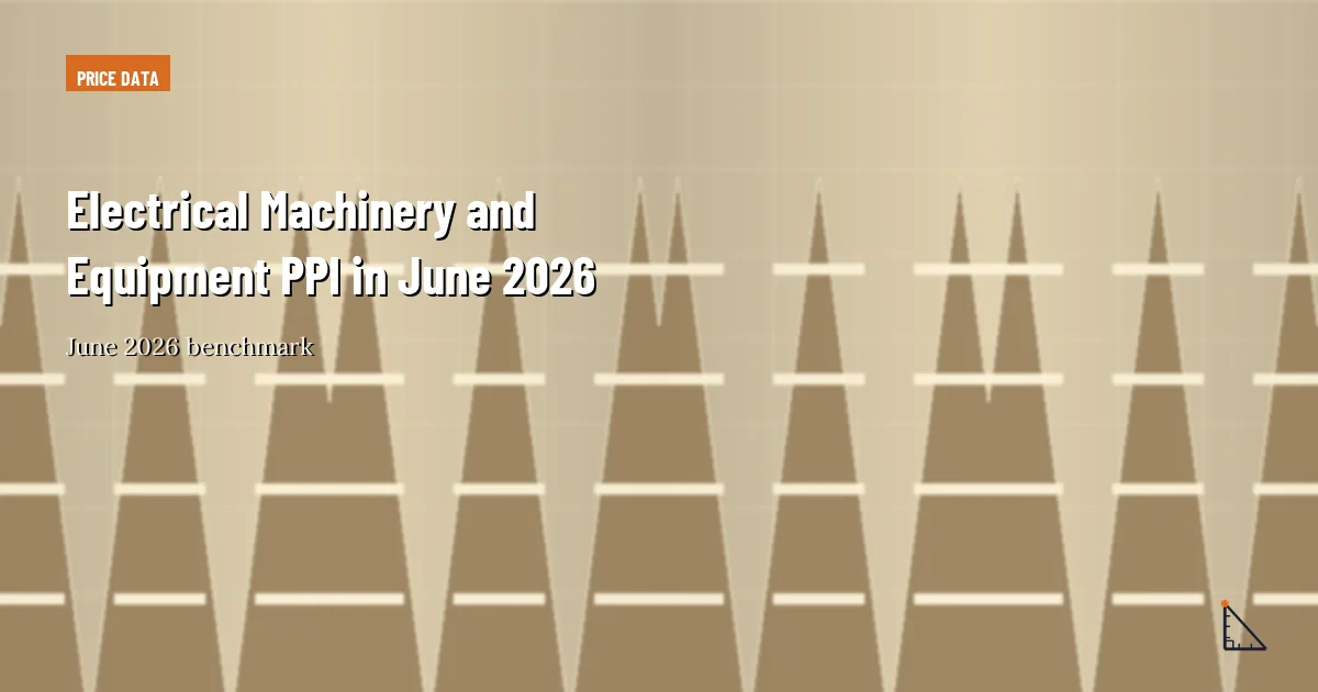 Electrical Machinery and Equipment PPI in June 2026 thumbnail