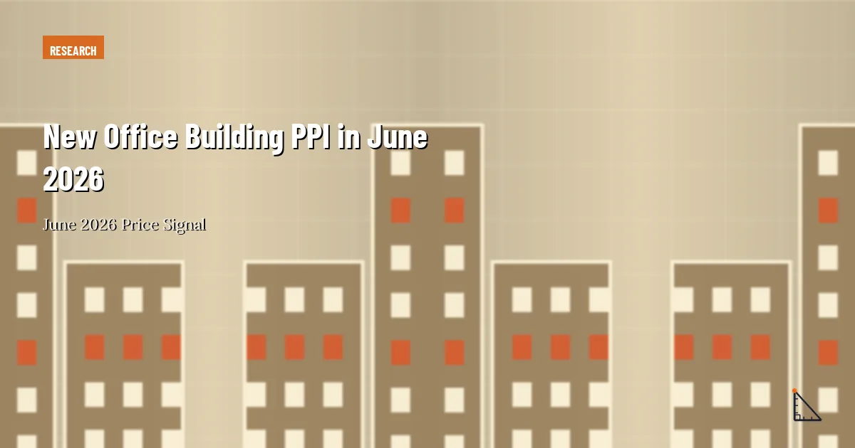 New Office Building PPI in June 2026 thumbnail
