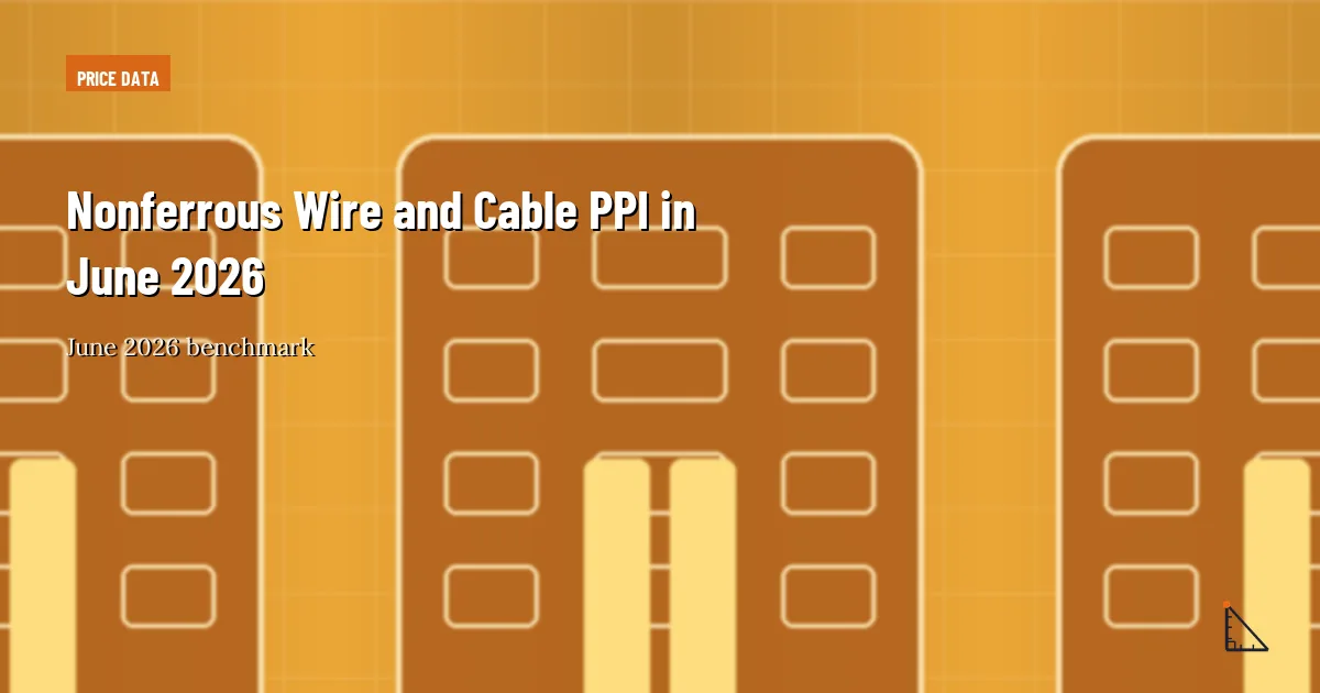 Nonferrous Wire and Cable PPI in June 2026 thumbnail