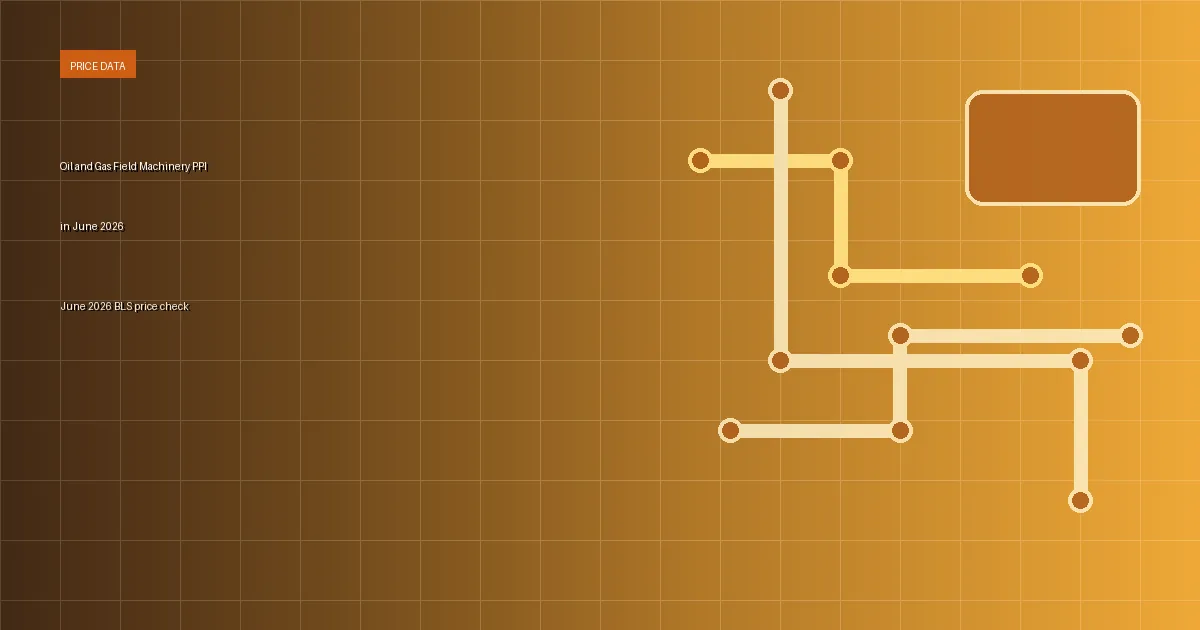 Oil and Gas Field Machinery PPI in June 2026 thumbnail