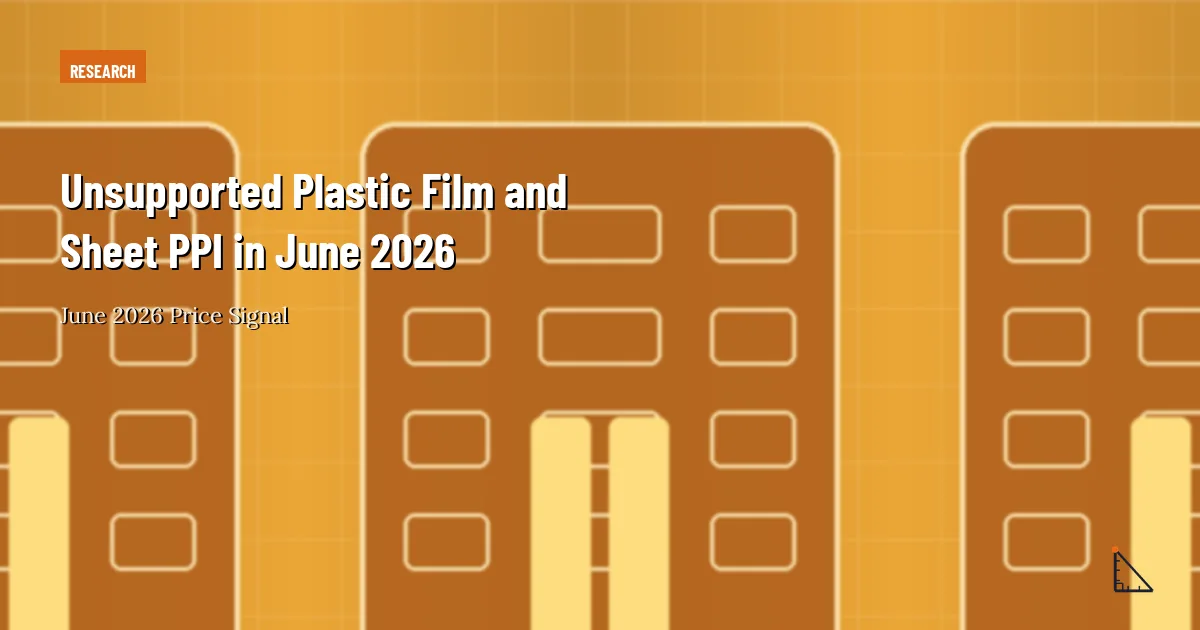 Unsupported Plastic Film and Sheet PPI in June 2026 thumbnail